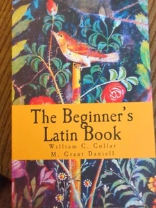 The Beginner's Latin Book by M. Daniell and William Collar (2017, Trade... - Foto 1 di 1