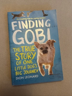 Finding Gobi (Younger Readers ed) The True Story of One Little Dogs Dion Leonard - Image 1 of 3