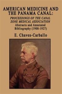 American Medicine and the Panama Canal: Proceedings of the Canal Zone Medical...
