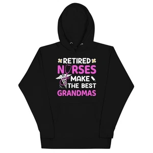 Retired Nurses Make The Best Grandmas Unisex Hoodie - Picture 1 of 16