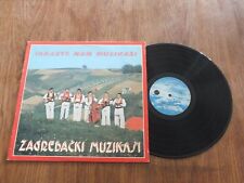 Igrajte nam Zagrebacki Muzikasi Vinyl Ploca Schallplatte 1979 ST33 LP Zagorec