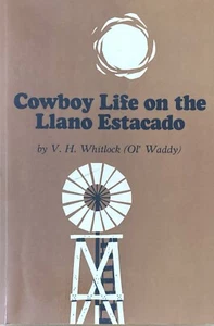 Cowboy Life on the Llano Estacado by V H Whitlock (Ol’ Waddy) 1970 Paperback - Picture 1 of 3
