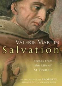 Salvation: Scenes from the Life of St Francis By Valerie Martin. 9780349118673 - Imagen 1 de 1
