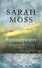 Summerwater Sarah Moss Moss Sarah