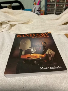 BOOK BAND SAW HANDBOOK. BY MARK DUGINSKE. PAPERBACK. 1989 - Picture 1 of 6
