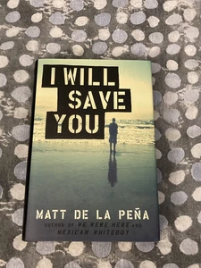 Matt de la Peña ~ I Will Save You ~SIGNED~ 1st Edition/ Hardcover/New - Bild 1 von 10