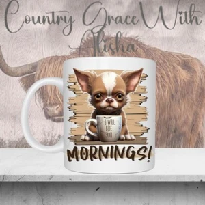 Coffee Mug 11oz Mornings Chihuahua Dog Ceramic Coffee Cup - Picture 1 of 11