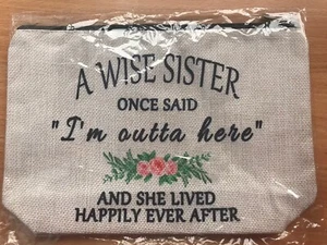 Bolsa de cosméticos A Wise Sister Once Said ""I'm Outta Here"" bolsa de maquillaje - Imagen 1 de 1