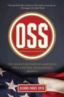Oss: The Secret History Of America's First Central Intelligence Agency By Richar