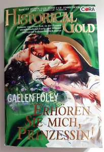 Historical Gold 117  - Gaelen Foley - Erhören Sie mich, Prinzessin! - Bild 1 von 2