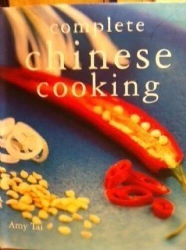 Complete Chinese Cooking - Hardcover By Tai, Amy - ACCEPTABLE - Image 1 of 1