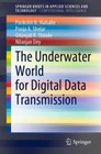 The Underwater World for Digital Data Transmission [SpringerBriefs in Applied Sc