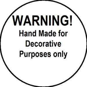 WARNING SAFETY Labels,Hand Made for  Decorative Purposes only, PERSONALISED FREE - Picture 1 of 3