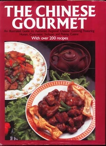 The Chinese Gourmet - Hunan Cantonese Sichuan Peking - 200+ Recipes - Chin Hau - Picture 1 of 5