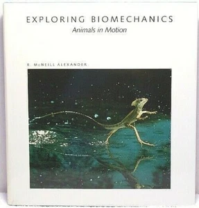 EXPLORING BIOMECHANICS Alexander Science History Animal Behavior Zoology BOOK - Imagen 1 de 2