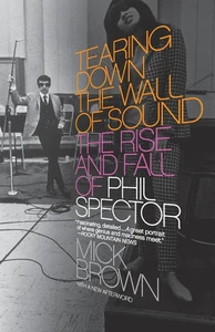 Tearing Down the Wall of Sound The Rise and Fall of Phil Spector Mick Brown Buch - Bild 1 von 1