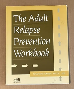 The Adult Relapse Prevention Workbook - Paperback By Steen, Charlene - Picture 1 of 5