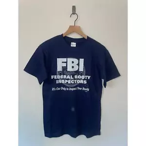 Y2K FBI Federal Booty Inspectors It's Our Duty Dark Blue Humor Joke Shirt S - Picture 1 of 9