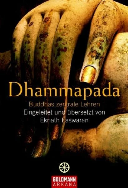 Dhammapada: Buddhas zentrale Lehren Buddhas zentrale Lehren - Eingeleitet und üb - Bild 1 von 1