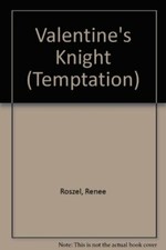 Valentine's Knight (Temptation) By Renee Roszel
