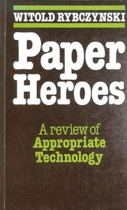 Paper Heroes: Review of Appropriate Technology by Rybczynski, Witold - Imagen 1 de 1