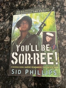 YOU'LL BE SOR-REE! By Sid Phillips 1st Ed. 2nd Printing HB/DJ SIGNED 2010 - Picture 1 of 11
