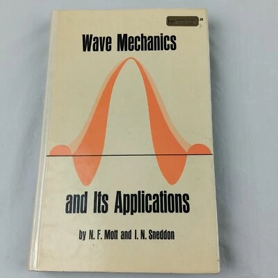 Wave Mechanics And Its Applications Mott and Sneddon 1963 Paperback - Image 1 of 4