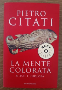 La mente colorata - Ulisse e l’Odissea di Citati, Pietro ed. Mondadori - Foto 1 di 2