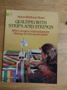 QUILTING WITH STRIPS AND STRINGS HELEN WHITSON ROSE MAKING 46 PATCHWORK QUILTS - Bild 1 von 2
