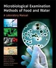 Microbiological Examination Methods of Food and Water A Laborat... 9780415690867