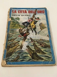 La città dell'oro E. Salgari Sonzogno Illustrazioni di Fausto Giobbe - Picture 1 of 6