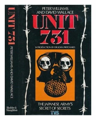 Unit 731: Japanese Army's Secret of Secrets by Wallace, David Hardback Book The - Image 1 of 2