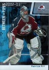 2002-03 Between the Pipes #1 PATRICK ROY Colorado Avalanche