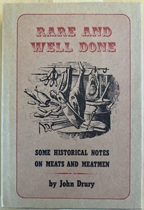 Rare and Well Done by John Drury Some Historical Notes on Meats HC DJ Nice Copy - Picture 1 of 9