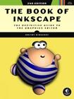 Dmitry Kirsanov The Book of Inkscape 2nd Edition (Paperback)