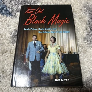 That Old Black Magic : Louis Prima, Keely Smith, and the Golden Age of Las Vegas - Picture 1 of 2
