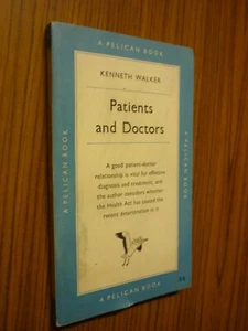 Walker Kenneth : Patients and Doctors Pélican book, 1957 Poche, 182p. TBE - Picture 1 of 1