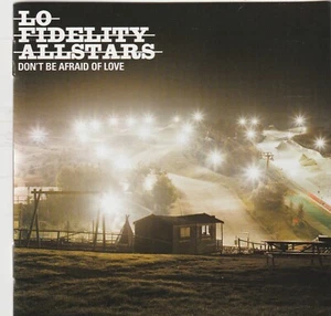 Lo Fidelity Allstars – Don't Be Afraid Of Love CD - Picture 1 of 2