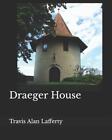 Draeger House By Travis Alan Lafferty Paperback Book