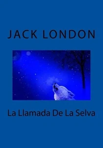 La Llamada De La Selva by Jack London (Spanish) Paperback Book - Picture 1 of 1