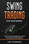 Swing Trading for Beginners: The 2019/20 Valuab. Livermore<|