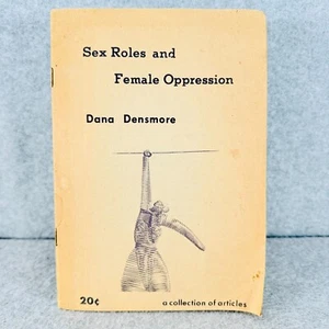Sex Roles and Female Oppression by Dana Densmore Collection of Articles Pamphlet - Imagen 1 de 7