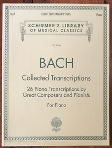BACH "COLLECTED TRANSCRIPTIONS"  26 PIECES SCHIRMER PB BRAND NEW - Picture 1 of 1