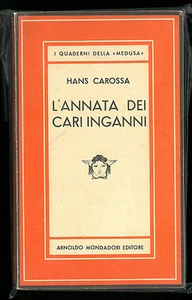 L'ANNATA DEI CARI INGANNI HANS CAROSSA MEDUSA MONDADORI 1°ED 1944 - Picture 1 of 1