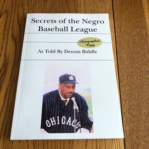 Secrets of the Negro Baseball League: As Told By Dennis Biddle Paperback SIGNED - Picture 1 of 15