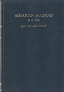 AMERICAN AUTHORS :1600 - 1900 BY KUNITZ & HAYCRAFT, 1938 - Picture 1 of 1