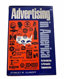 Advertising In America An Introduction to Persuasive Communication S. Ulanoff HC - Imagen 1 de 9
