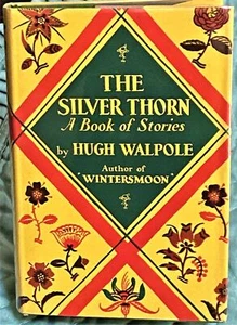 Hugh Walpole / THE SILVER THORN A BOOK OF STORIES 1st Edition 1928 - Picture 1 of 1