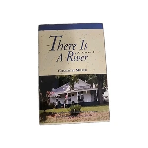 THERE IS A RIVER By Charlotte Miller - Hardcover *Excellent Condition* SIGNED - Bild 1 von 3