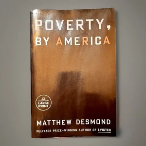 Poverty, by America (LARGE PRINT) by Matthew Desmond (2023, Trade Paperback) - Imagen 1 de 2